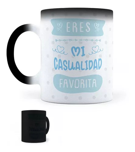 Taza Mágica Eres Mi Casualidad Favorita