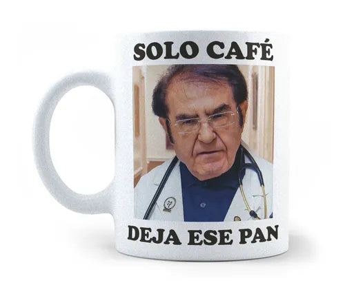 Taza Solo Café, Deja Ese Pan