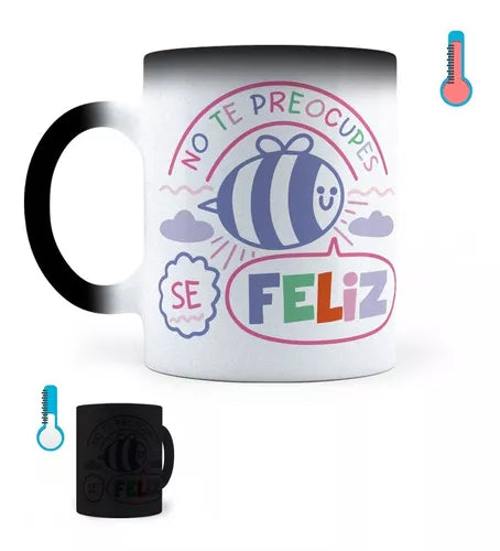 Taza Mágica No Te Preocupes, Se Feliz