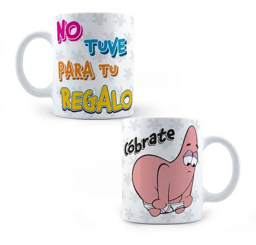 Taza No Tuve Para Tu Regalo - Cóbrate