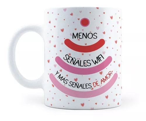 Taza Menos Señales Wifi Y Más Señales De Amor