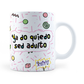 Taza Angelica Ya No Quiero Ser Adulto -  11Oz (320 ml)