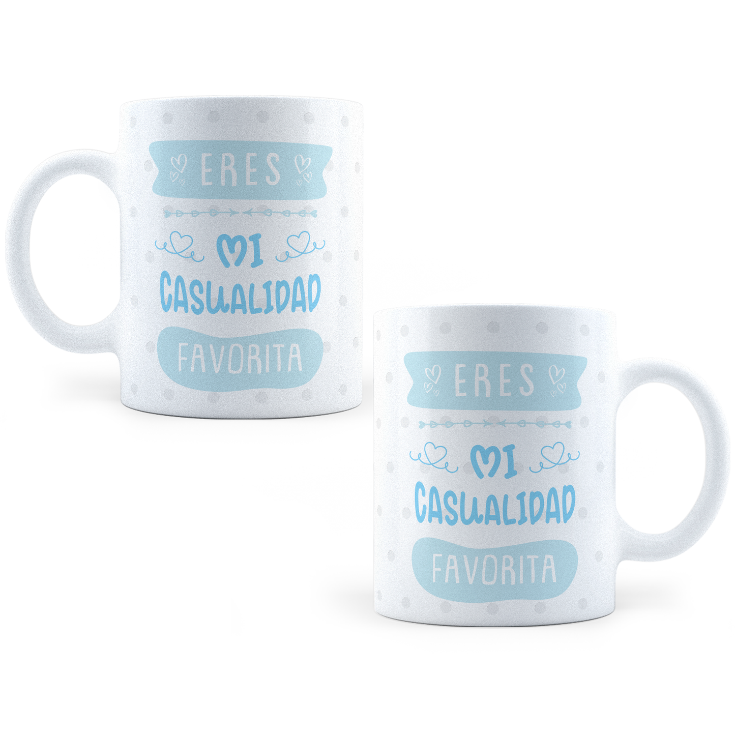 Taza Eres Mi Casualidad Favorita - 11Oz (320 ml)