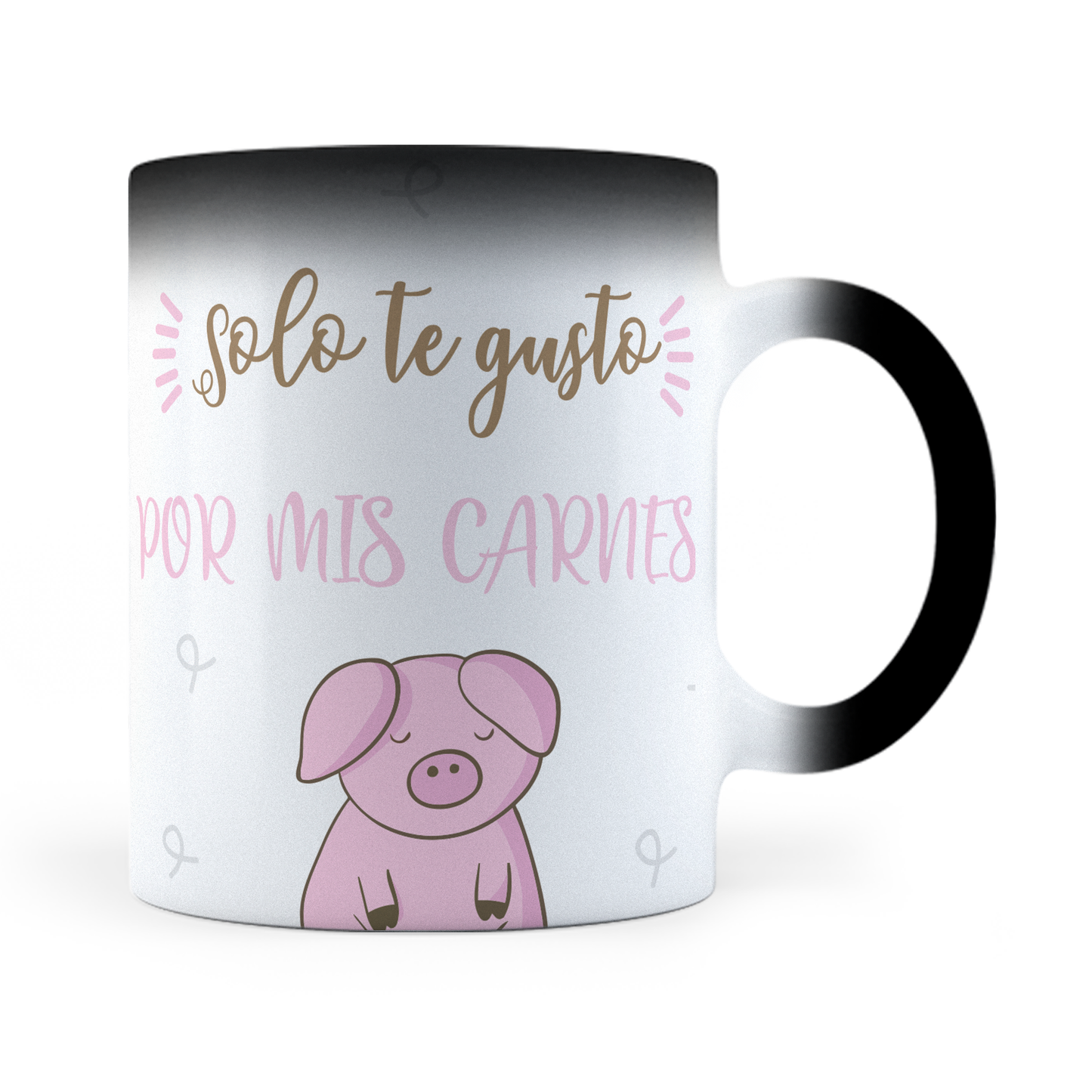 Taza Mágica Solo Te Gusto Por Mis Carnes - Térmica 11 oz (320 ml)