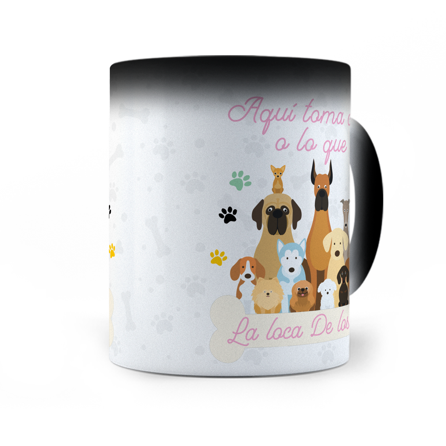 Taza Mágica Aquí Toma La Loca De Los Perros -  Térmica 11 oz (320 ml)