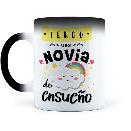 Taza Mágica Tengo Una Novia De Ensueño - Térmica 11 oz ml (320)