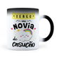 Taza Mágica Tengo Una Novia De Ensueño - Térmica 11 oz ml (320)