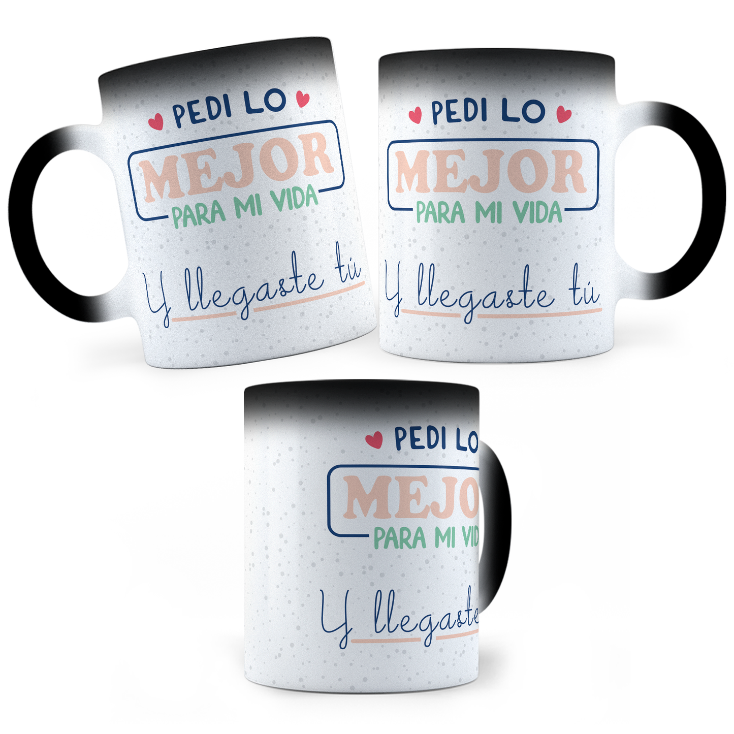 Taza Mágica Pedí Lo Mejor, Y Llegaste Tú -  Térmica 11 oz ml (320)