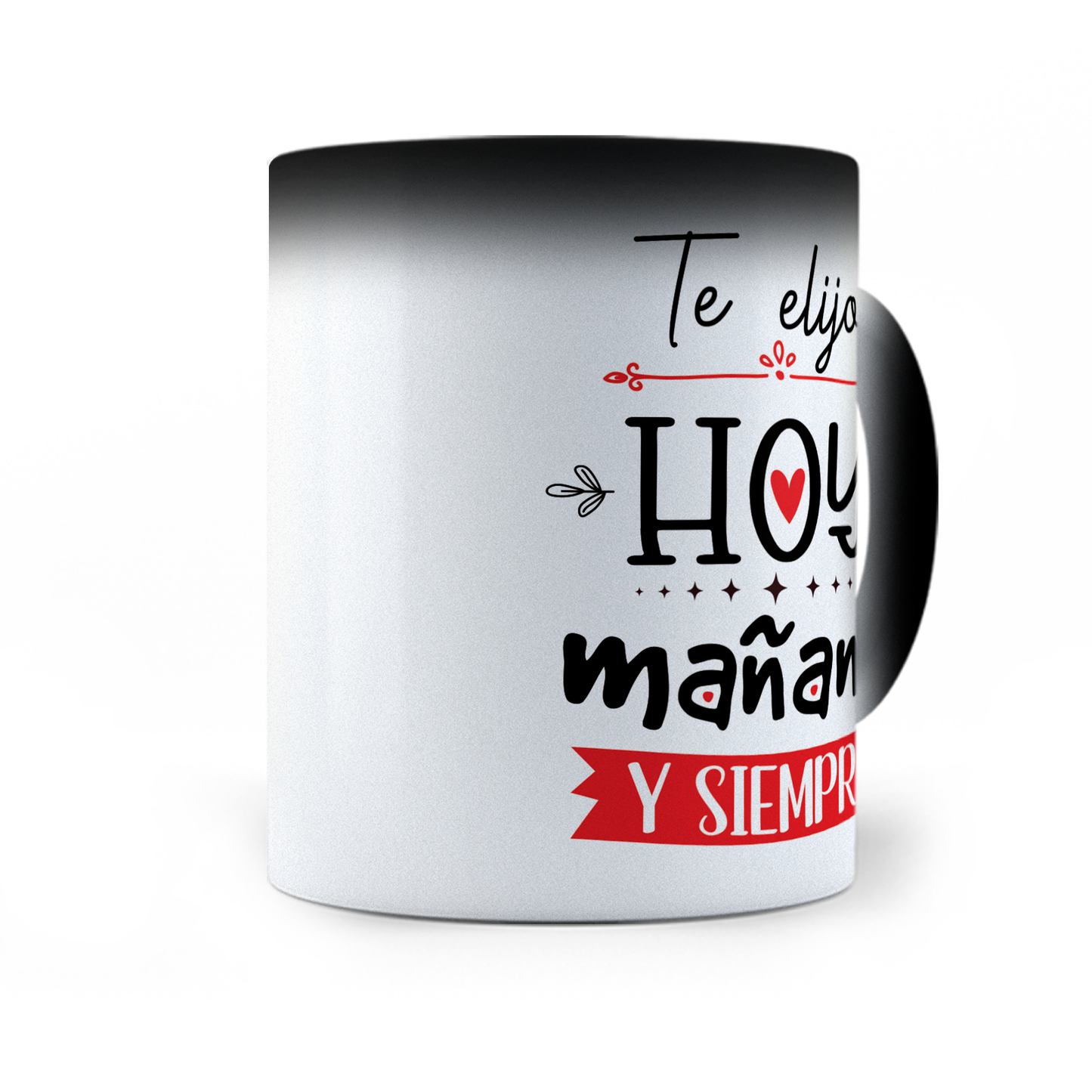 Taza Mágica Te Elijo Hoy Mañana Y Siempre - Térmica 11 oz (320 ml)