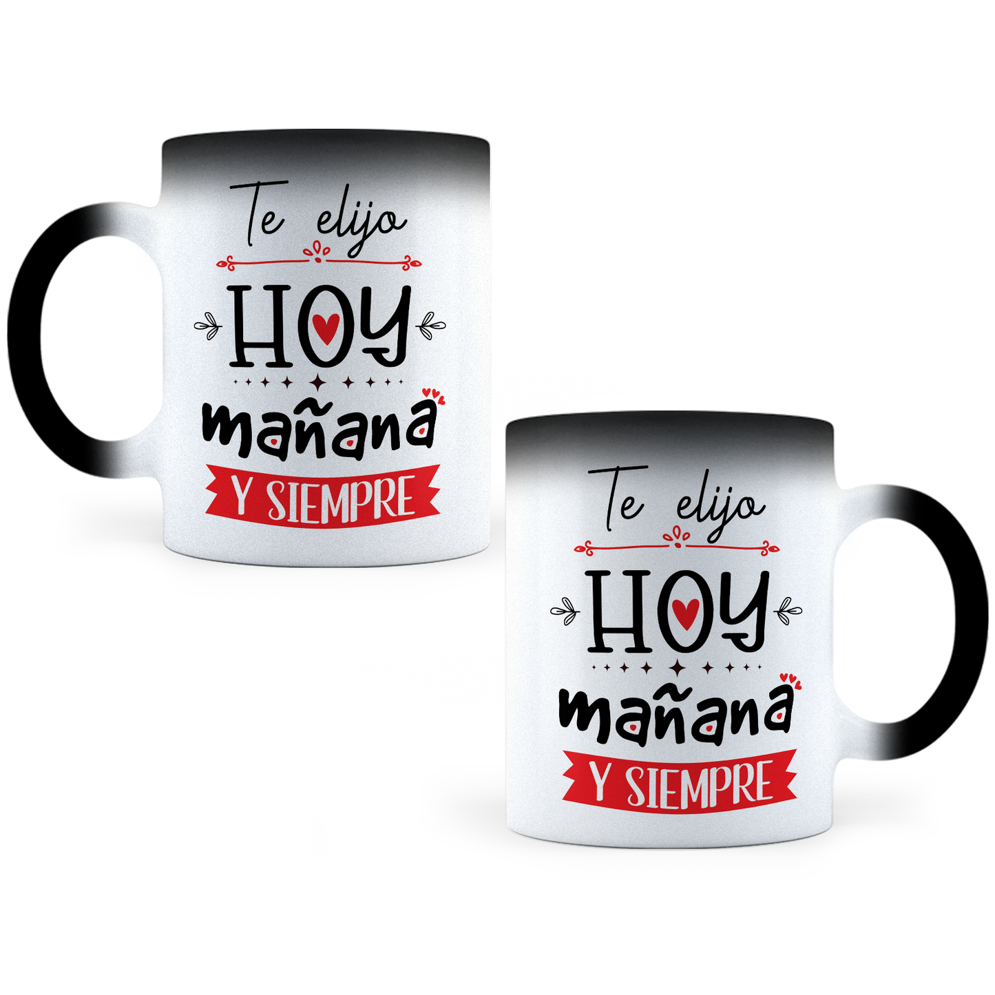 Taza Mágica Te Elijo Hoy Mañana Y Siempre - Térmica 11 oz (320 ml)