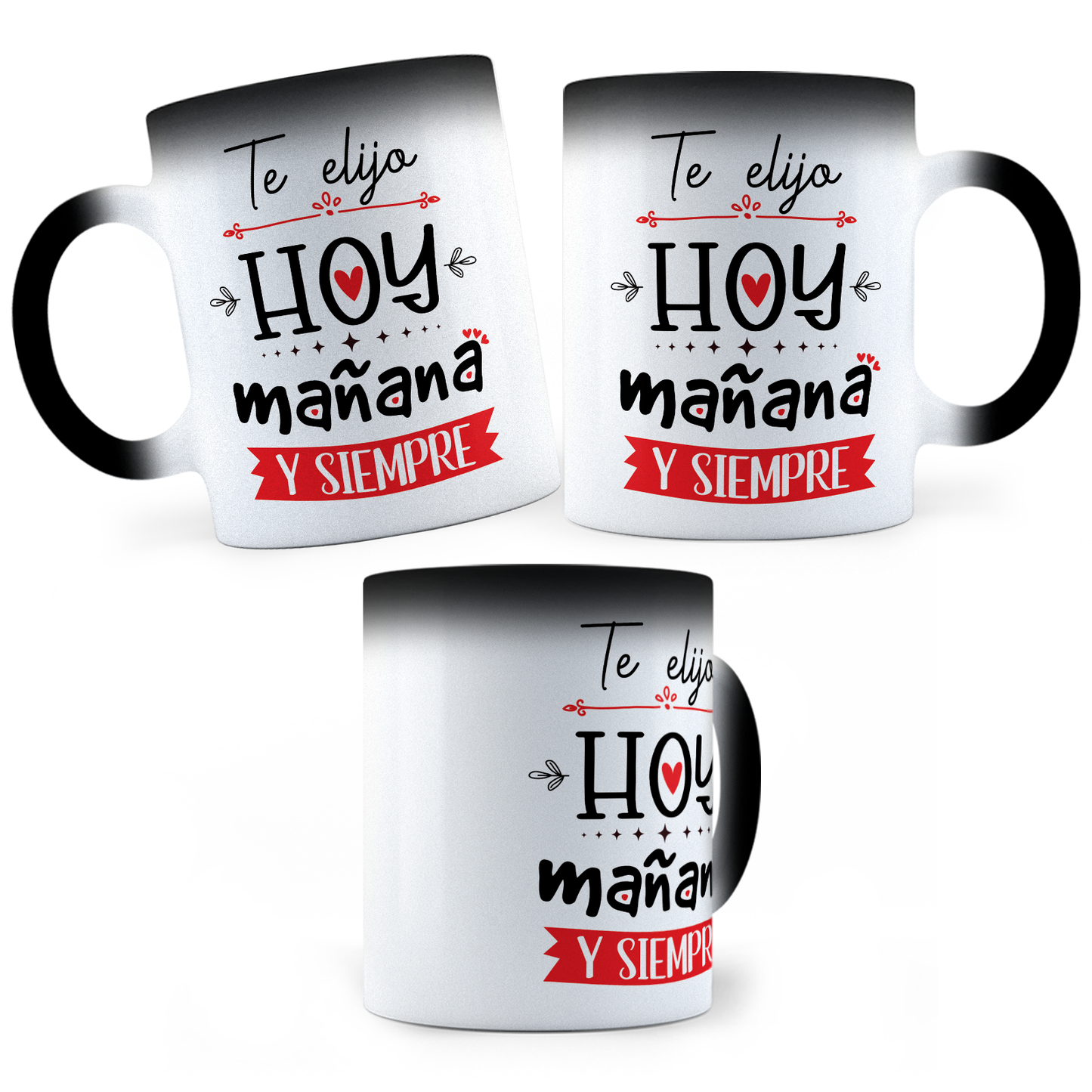 Taza Mágica Te Elijo Hoy Mañana Y Siempre - Térmica 11 oz (320 ml)