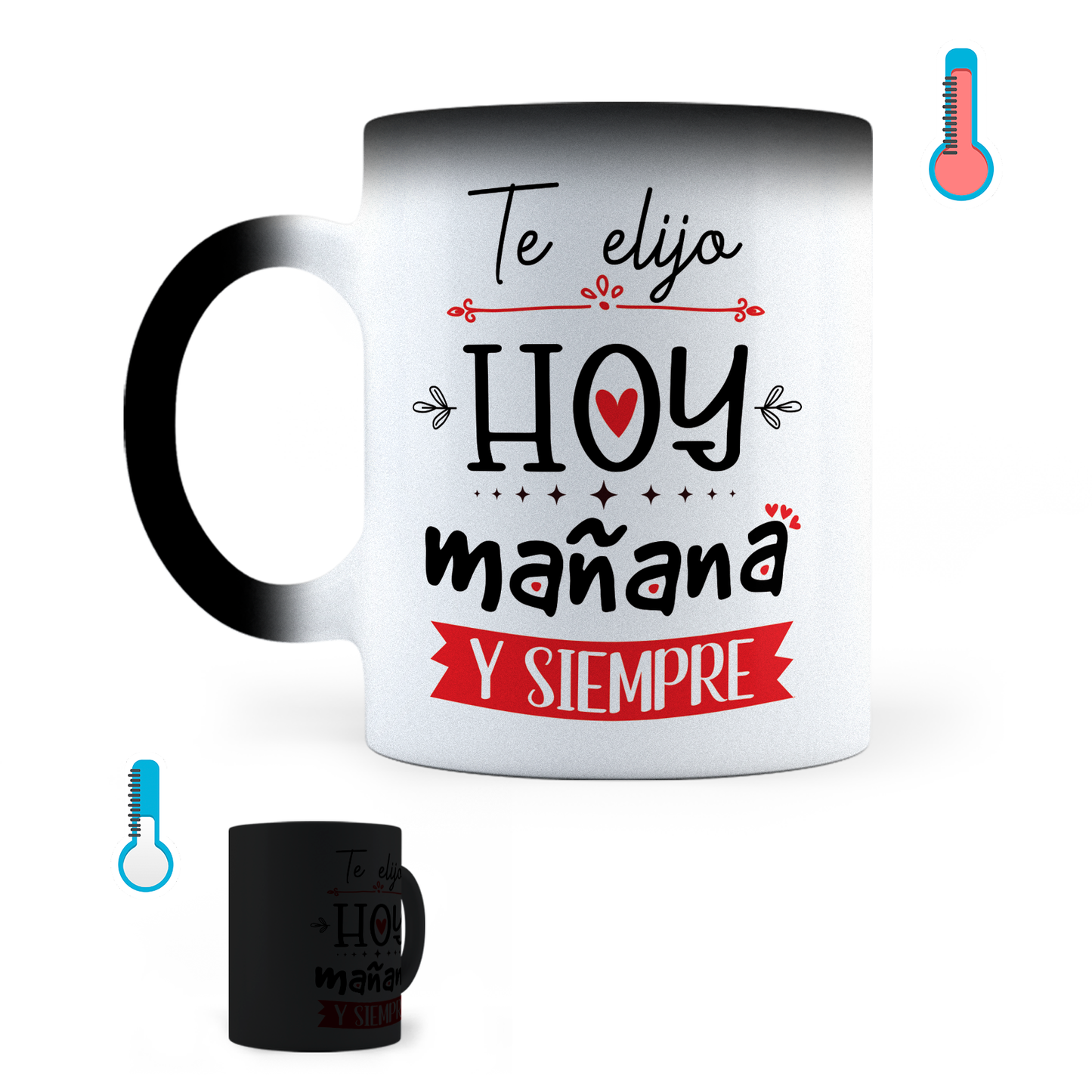 Taza Mágica Te Elijo Hoy Mañana Y Siempre - Térmica 11 oz (320 ml)