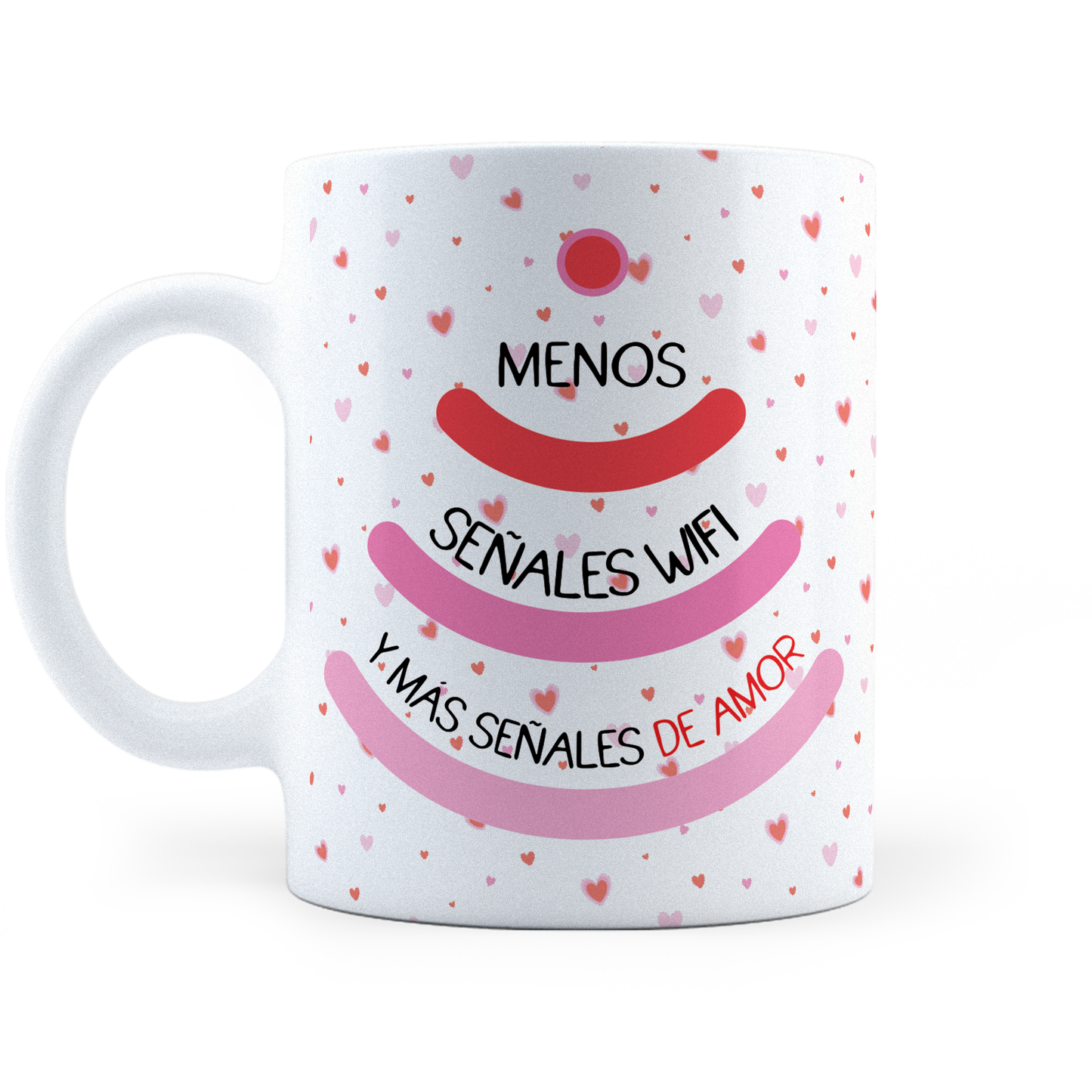 Taza Menos Señales Wifi Y Más Señales De Amor -11 oz (320 ml)