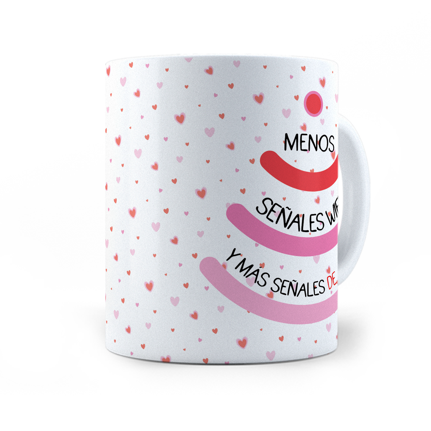 Taza Menos Señales Wifi Y Más Señales De Amor -11 oz (320 ml)