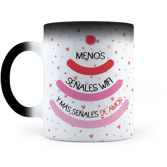 Taza Mágica Menos Señales Wifi Y Más Señales De Amor - Térmica 11 oz (320 ml)