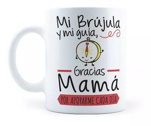 Taza Mamá - Mi Brújula Y Mi Guía