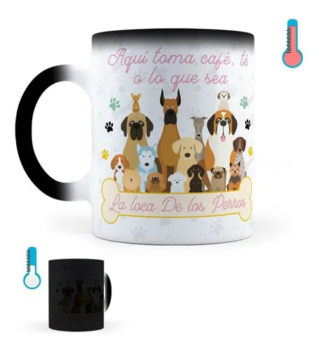 Taza Mágica Aquí Toma La Loca De Los Perros