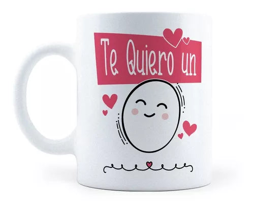 Taza Te Quiero Un Huevo